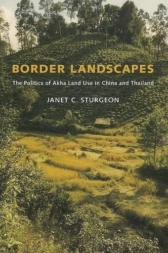 Бумажная книга «Border Landscapes: The Politics of Akha Land Use in China and Thailand», автор Джанет С. Стерджен - фото №1