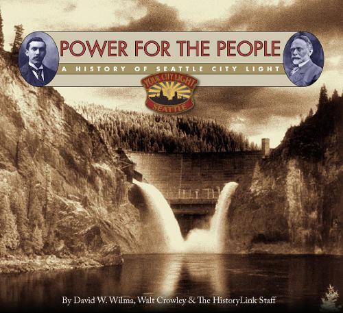 Бумажная книга «Power for the People: A History of Seattle City Light», авторов Дэвид У. Уилма, Уолт Кроули - фото №1