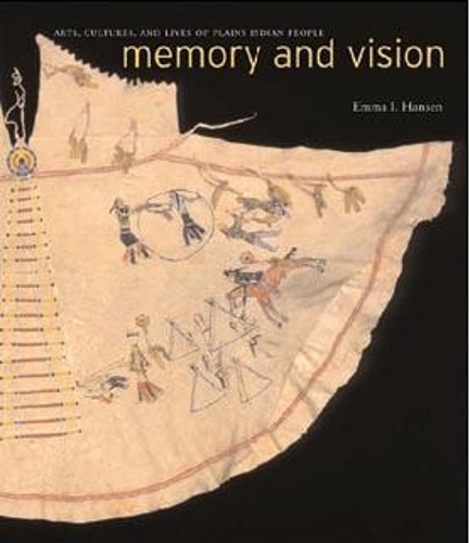 Бумажная книга «Memory and Vision: Arts, Cultures, and Lives of Plains Indian Peoples», автор Эмма И. Хансен - фото №1