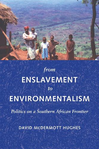 Бумажная книга «From Enslavement to Environmentalism: Politics on a Southern African Frontier», автор Дэвид Макдермотт Хьюз - фото №1