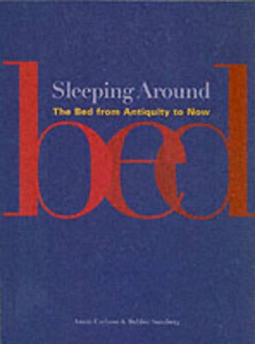 Бумажная книга «Sleeping Around: The Bed from Antiquity to Now», авторов Анни Карлано, Бобби Сумберг - фото №1