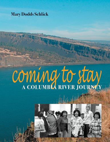 Бумажная книга «Coming to Stay: A Columbia River Journey», автор Мэри Доддс Шлик - фото №1
