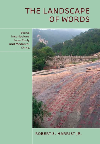 Бумажная книга «The Landscape of Words: Stone Inscriptions from Early and Medieval China», автор Роберт Э. Харрист - фото №1