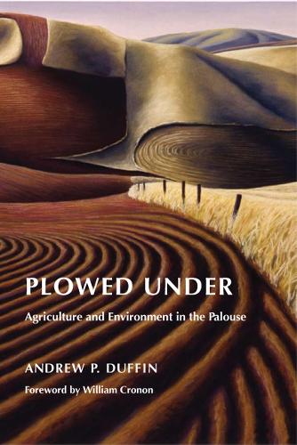 Бумажная книга «Plowed Under: Agriculture and Environment in the Palouse», автор Эндрю П. Даффин - фото №1