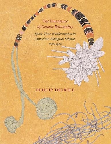 Бумажная книга «The Emergence of Genetic Rationality: Space, Time, and Information in American Biological Science, 1870-1920», автор Филлип Тертл - фото №1