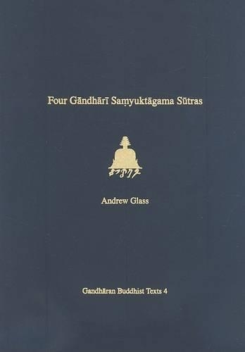 Бумажная книга «Four Gandhari Samyuktagama Sutras: Senior Kharosthi Fragment 5», автор Эндрю Гласс - фото №1