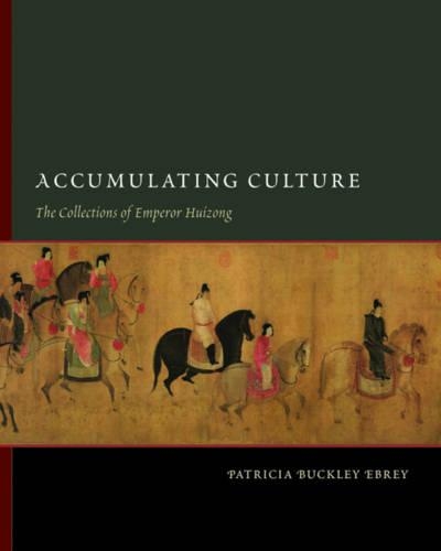 Бумажная книга «Accumulating Culture: The Collections of Emperor Huizong», автор Патриция Бакли Эбри - фото №1