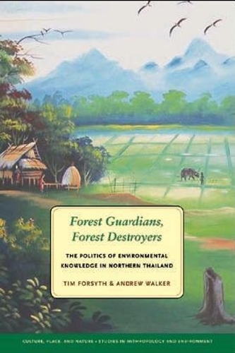 Бумажная книга «Forest Guardians, Forest Destroyers: The Politics of Environmental Knowledge in Northern Thailand», автор Эндрю Уокер - фото №1