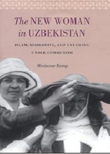 Бумажная книга «The New Woman in Uzbekistan: Islam, Modernity, and Unveiling under Communism», автор Марианна Камп - фото №1