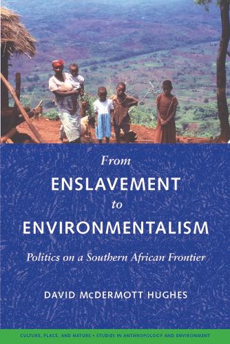 Паперова книга «From Enslavement to Environmentalism: Politics on a Southern African Frontier», автор Девід МакДермотт Г'юз - фото №1