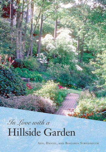 Паперова книга «In Love with a Hillside Garden», авторів Енн Штрайсгут, Бенджамін Штрайсгут, Даніель Штрайсгут - фото №1