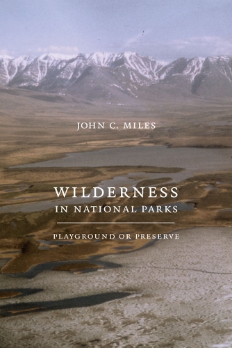 Бумажная книга «Wilderness in National Parks: Playground or Preserve», автор Джон К. Майлз - фото №1