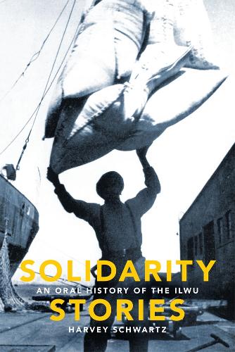 Бумажная книга «Solidarity Stories: An Oral History of the ILWU», автор Харви Шварц - фото №1