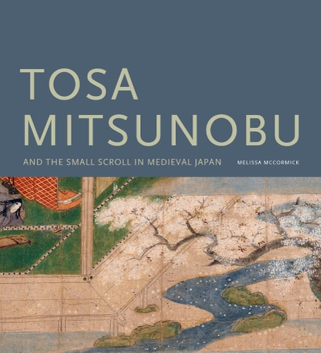 Паперова книга «Tosa Mitsunobu and the Small Scroll in Medieval Japan», автор Мелісса Маккормік - фото №1