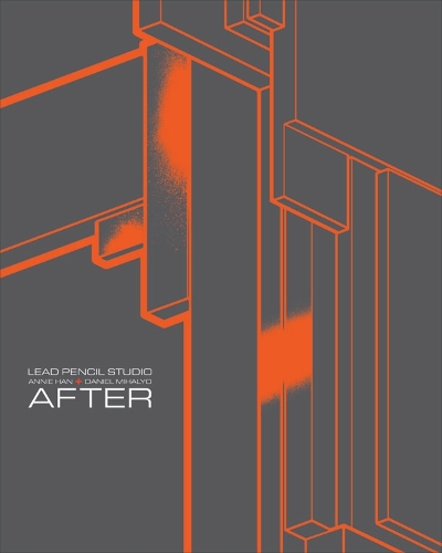 Паперова книга «Lead Pencil Studio: Annie Han + Daniel Mihalyo: After», автор Гері Сенгстер - фото №1