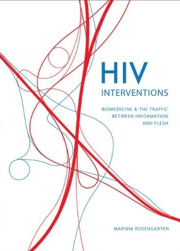 Паперова книга «HIV Interventions: Biomedicine and the Traffic between Information and Flesh», автор Марша Розенгартен - фото №1