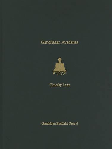 Бумажная книга «Gandharan Avadanas: British Library Kharosthi Fragments 1-3 and 21 and Supplementary Fragments A-C», автор Тимоти Ленц - фото №1