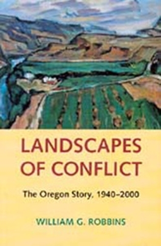 Бумажная книга «Landscapes of Conflict: The Oregon Story, 1940-2000», автор Уильям Г. Роббинс - фото №1