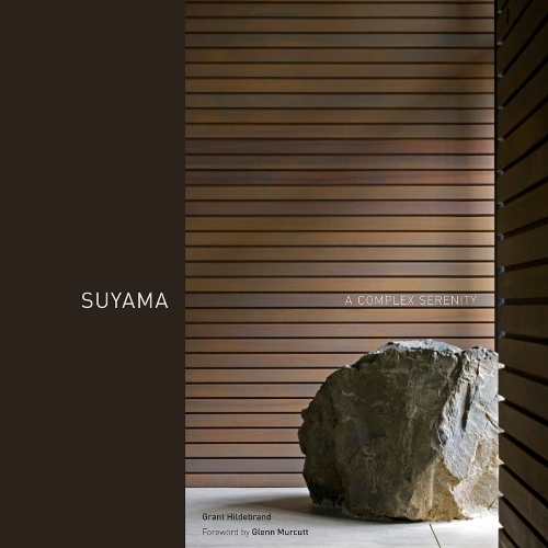 Паперова книга «Suyama: A Complex Serenity», автор Грант Гільдебранд - фото №1