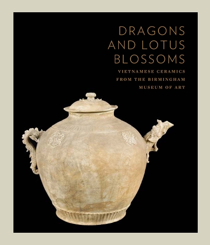 Бумажная книга «Dragons and Lotus Blossoms: Vietnamese Ceramics from the Birmingham Museum of Art», авторов Дональд А. Вуд, Джон А. Стивенсон - фото №1