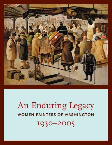 Бумажная книга «An Enduring Legacy: Women Painters of Washington, 1930-2005», автор Дэвид Ф. Мартин - фото №1