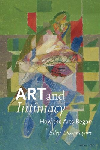 Паперова книга «Art and Intimacy: How the Arts Began», автор Еллен Діссанаяке - фото №1