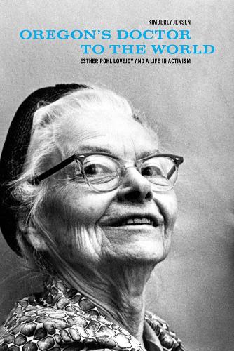 Бумажная книга «Oregon's Doctor to the World: Esther Pohl Lovejoy and a Life in Activism», автор Кимберли Янсен - фото №1