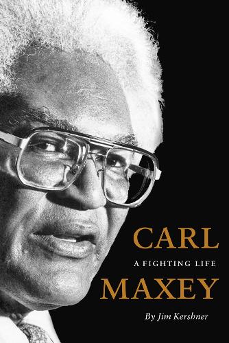 Бумажная книга «Carl Maxey: A Fighting Life», автор Джим Кершнер - фото №1