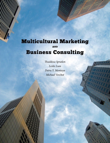 Паперова книга «Multicultural Marketing and Business Consulting», авторів Детра Й. Монтойя, Леслі Лам, Майкл Вершо, Таддеус Спратлен - фото №1