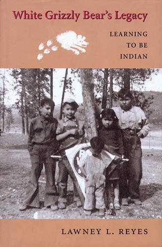 Бумажная книга «White Grizzly Bear's Legacy: Learning to Be Indian», автор Лоуни Л. Рейес - фото №1