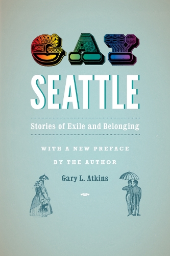 Бумажная книга «Gay Seattle: Stories of Exile and Belonging», автор Гэри Л. Аткинс - фото №1
