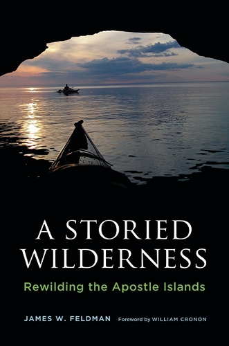 Бумажная книга «A Storied Wilderness: Rewilding the Apostle Islands», автор Джеймс В. Фельдман - фото №1