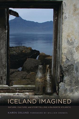 Бумажная книга «Iceland Imagined: Nature, Culture, and Storytelling in the North Atlantic», автор Карен Ослунд - фото №1
