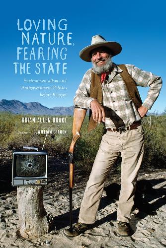Бумажная книга «Loving Nature, Fearing the State: Environmentalism and Antigovernment Politics before Reagan», автор Брайан Аллен Дрейк - фото №1