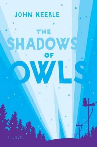 Паперова книга «The Shadows of Owls: A Novel», автор Джон Кібл - фото №1