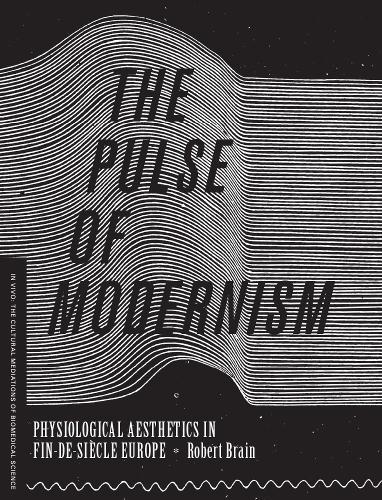 Паперова книга «The Pulse of Modernism: Physiological Aesthetics in Fin-de-Siècle Europe», автор Роберт Майкл Брейн - фото №1