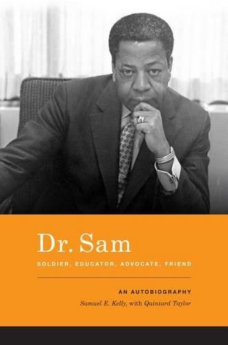 Бумажная книга «Dr. Sam, Soldier, Educator, Advocate, Friend: An Autobiography», автор Сэмюэл Э. Келли - фото №1
