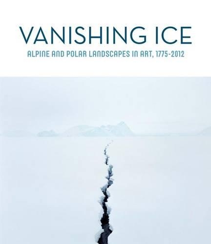 Бумажная книга «Vanishing Ice: Alpine and Polar Landscapes in Art, 1775-2012», автор Барбара К. Матильски - фото №1
