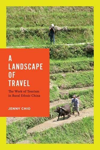 Бумажная книга «A Landscape of Travel: The Work of Tourism in Rural Ethnic China», автор Дженни Т. Чио - фото №1