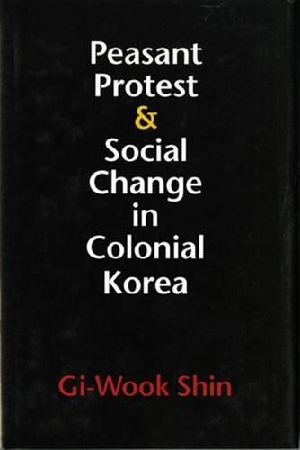 Бумажная книга «Peasant Protest and Social Change in Colonial Korea», автор Ги Вук Шин - фото №1