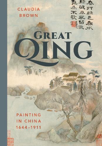 Паперова книга «Great Qing: Painting in China, 1644-1911», автор Клаудія Браун - фото №1