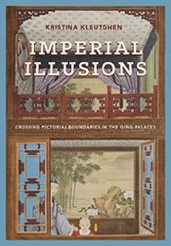 Бумажная книга «Imperial Illusions: Crossing Pictorial Boundaries in the Qing Palaces», автор Кристина Кляутген - фото №1