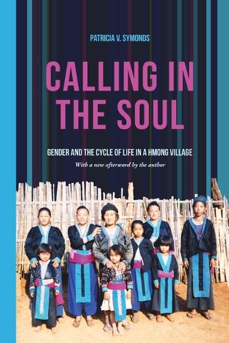 Бумажная книга «Calling in the Soul: Gender and the Cycle of Life in a Hmong Village», автор Патриция В. Саймондс - фото №1