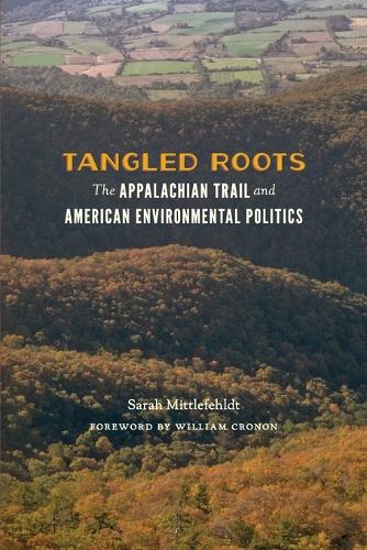 Бумажная книга «Tangled Roots: The Appalachian Trail and American Environmental Politics», автор Сара Митлфехльдт - фото №1