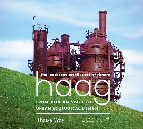 Бумажная книга «The Landscape Architecture of Richard Haag: From Modern Space to Urban Ecological Design», автор Таиса Вэй - фото №1