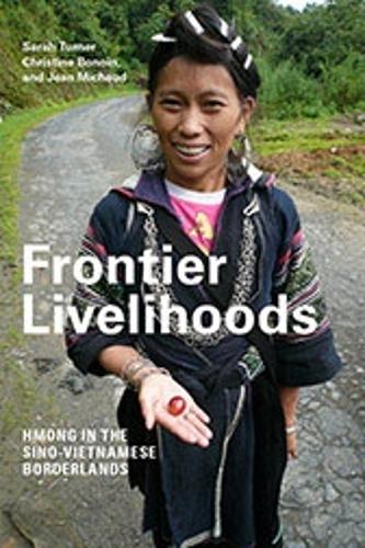 Бумажная книга «Frontier Livelihoods: Hmong in the Sino-Vietnamese Borderlands», авторов Кристина Боннин, Жан Мишо - фото №1