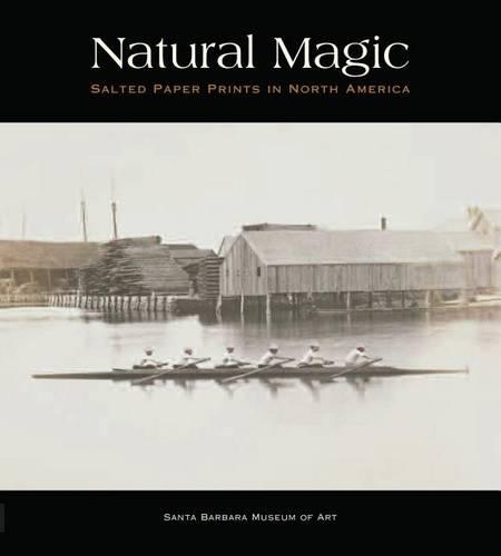 Бумажная книга «Natural Magic: Salted Paper Prints in North America», авторов Джордан Беар, Лиза Вольпе, Рассел Лорд - фото №1