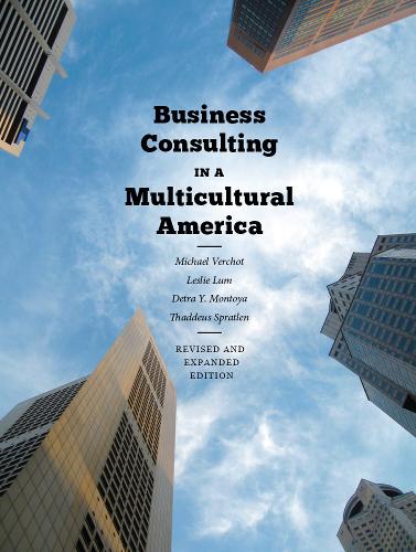 Паперова книга «Business Consulting in a Multicultural America», авторів Детра Й. Монтойя, Леслі Лам, Майкл Вершо, Таддеус Спратлен - фото №1