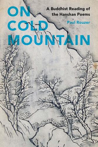 Бумажная книга «On Cold Mountain: A Buddhist Reading of the Hanshan Poems», автор Пол Рузер - фото №1