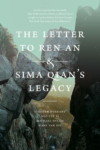 Бумажная книга «The Letter to Ren An and Sima Qian’s Legacy», авторов Ханс ван Эсс, Майкл Найлан, Стивен Дюррант, Вай-и Ли - фото №1